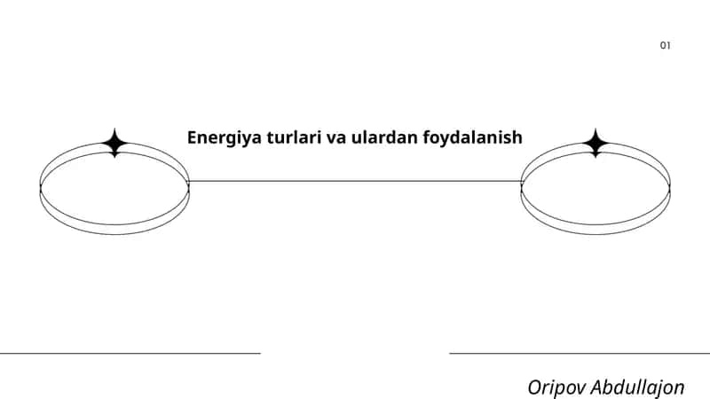 Energiya turlari va ulardan foydalanish 1