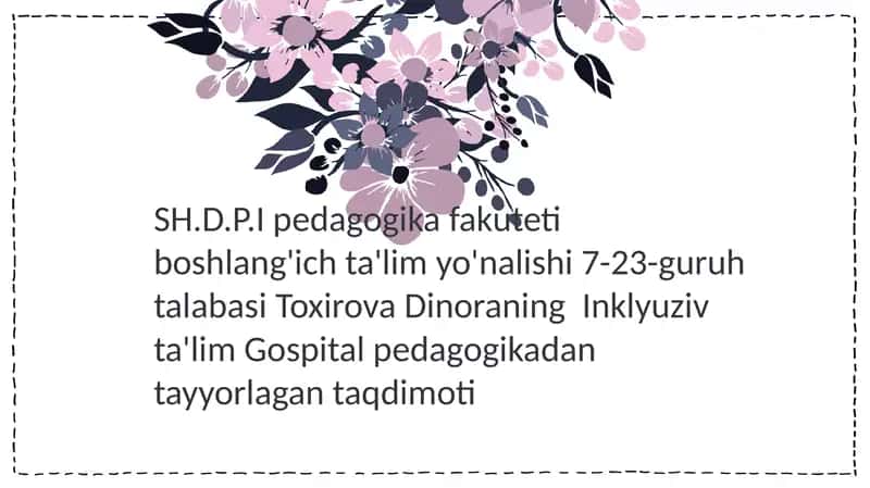Inklyuziv ta'lim Gospital pedagogikadan tayyorlagan taqdimoti 1