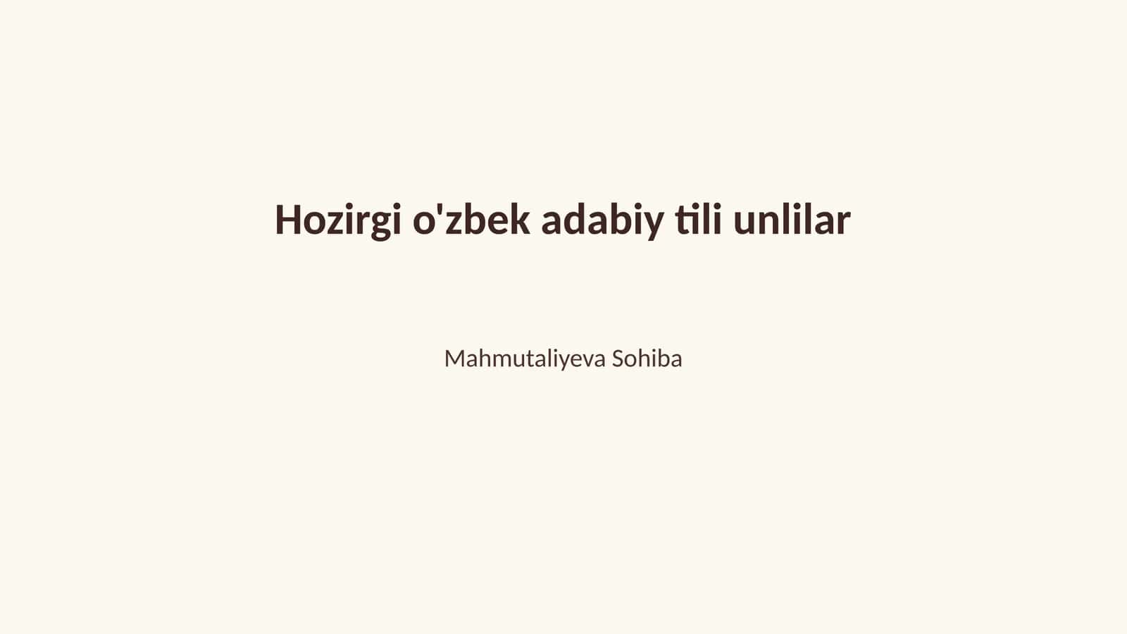 Hozirgi o'zbek adabiy tili unlilar 1