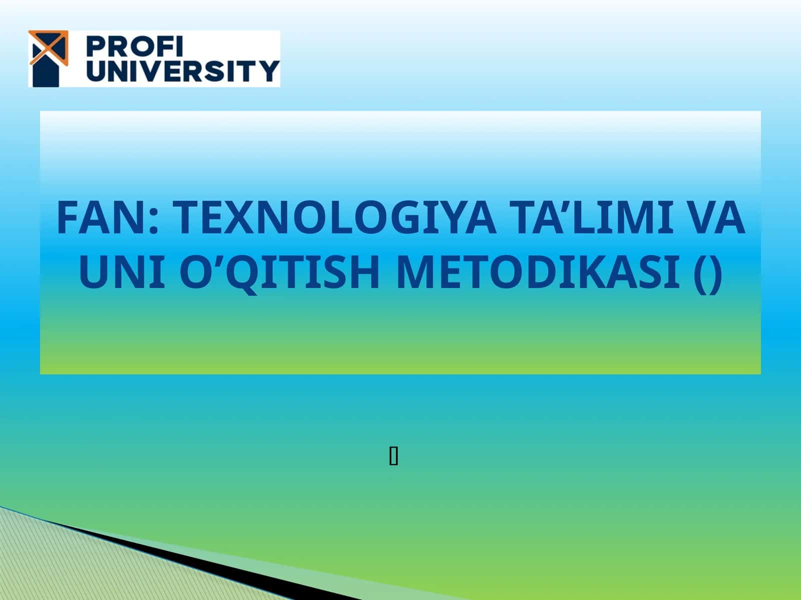 Boshlang’ich sinflarda texnologiya ta’limining maqsad va vazifalari. Texnologiya o’qitish metodikasi fanining nazariy va amaliy asoslari 1