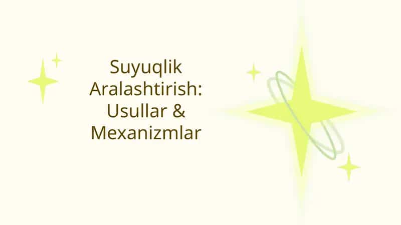 Suyuqlik Aralashtirish: Usullar & Mexanizmlar 1