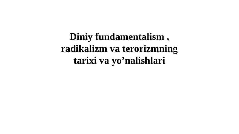 Diniy fundamentalizm radikalizm va terrorizmning tarixi va yoʻnalishlari 1