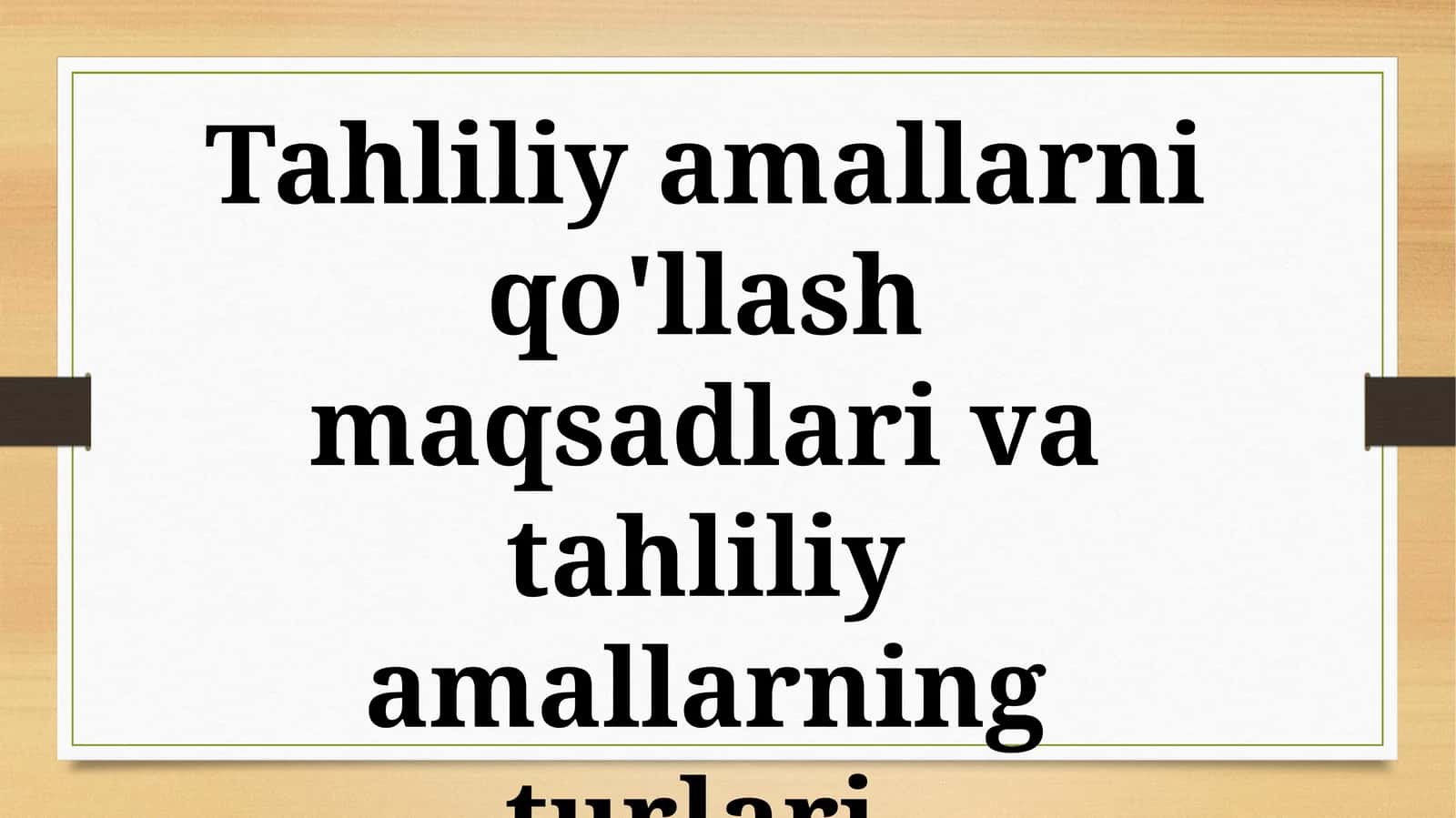 Tahliliy amallarning mohiyati va turlari 1