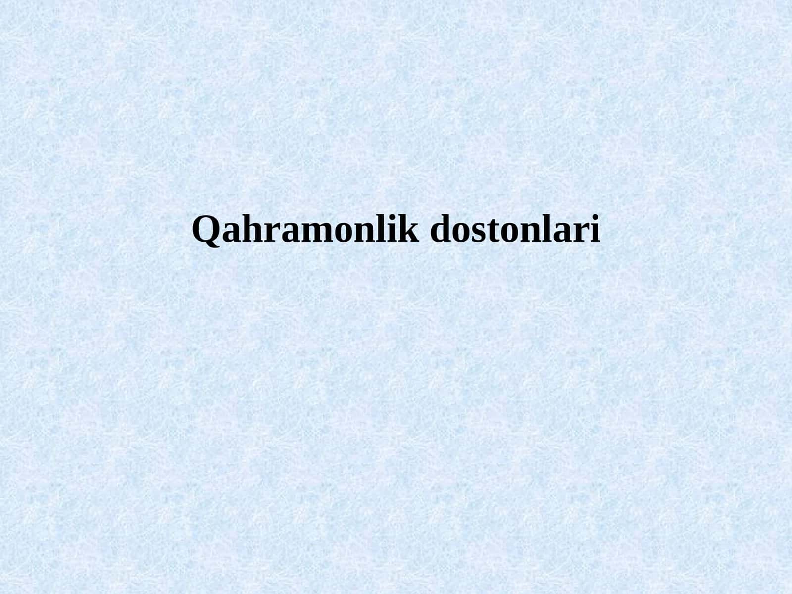 Qahramonlik dostonlari 1