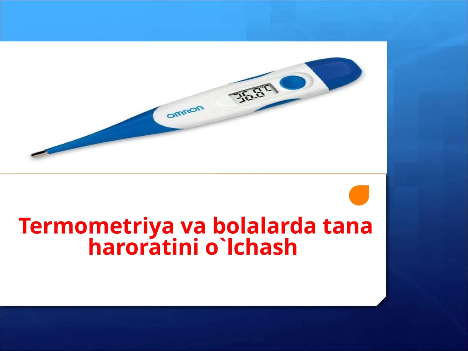 Termometriya va bolalarda tana haroratini o`lchash 1