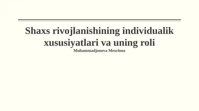 Shaxs rivojlanishining individualik xususiyatlari va uning roli 1