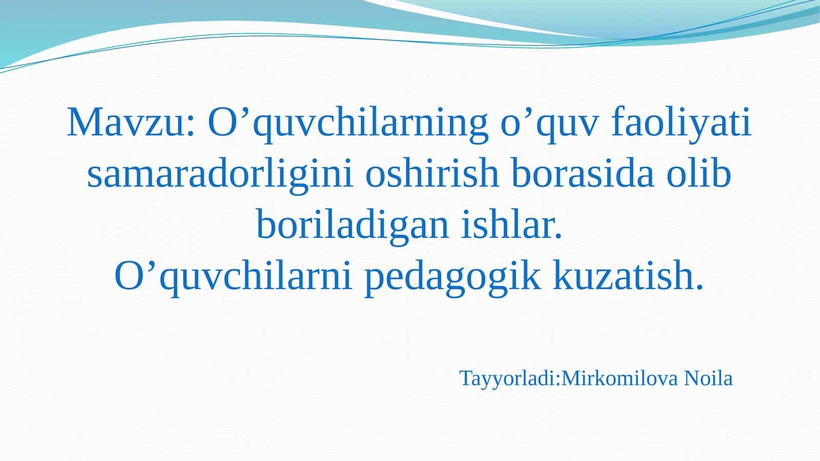 O’quvchilarning o’quv faoliyati samaradorligini oshirish borasida olib boriladigan ishlar.O’quvchilarni pedagogik kuzatish 1