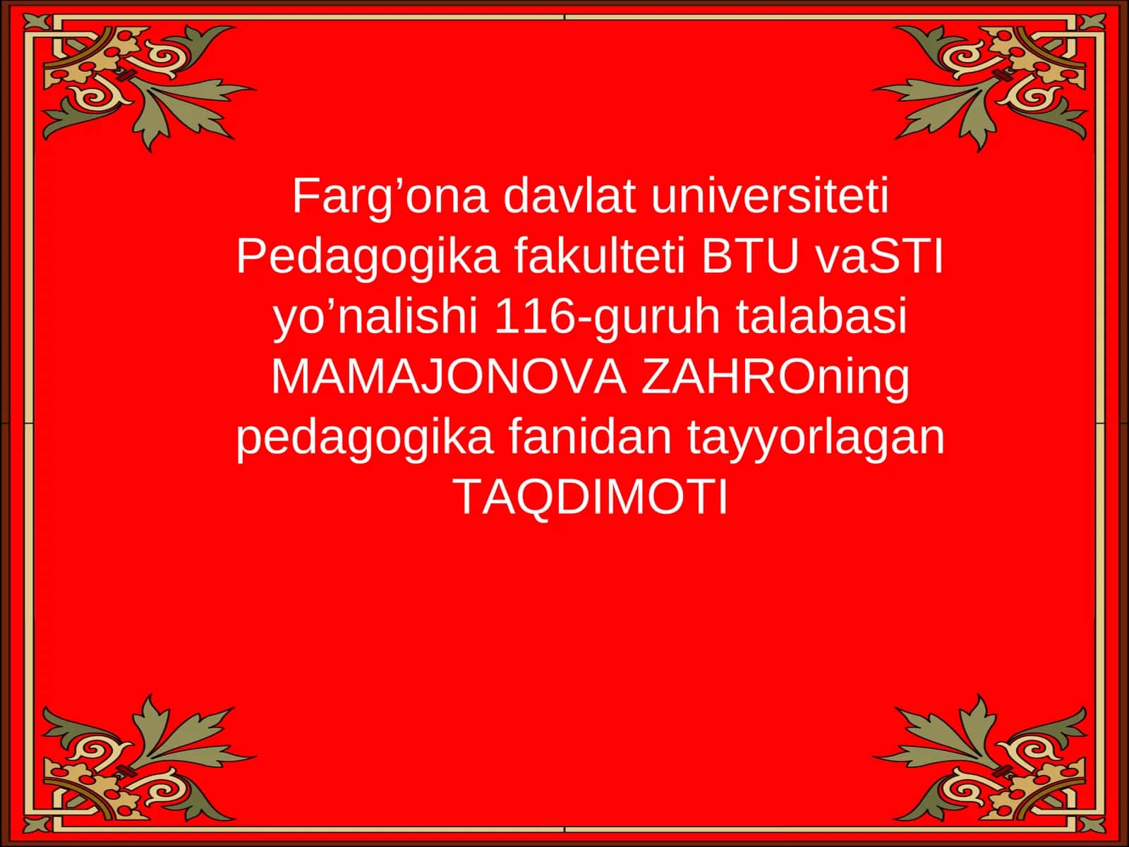 MAMAJONOVA ZAHROning pedagogika fanidan tayyorlagan TAQDIMOTI 1