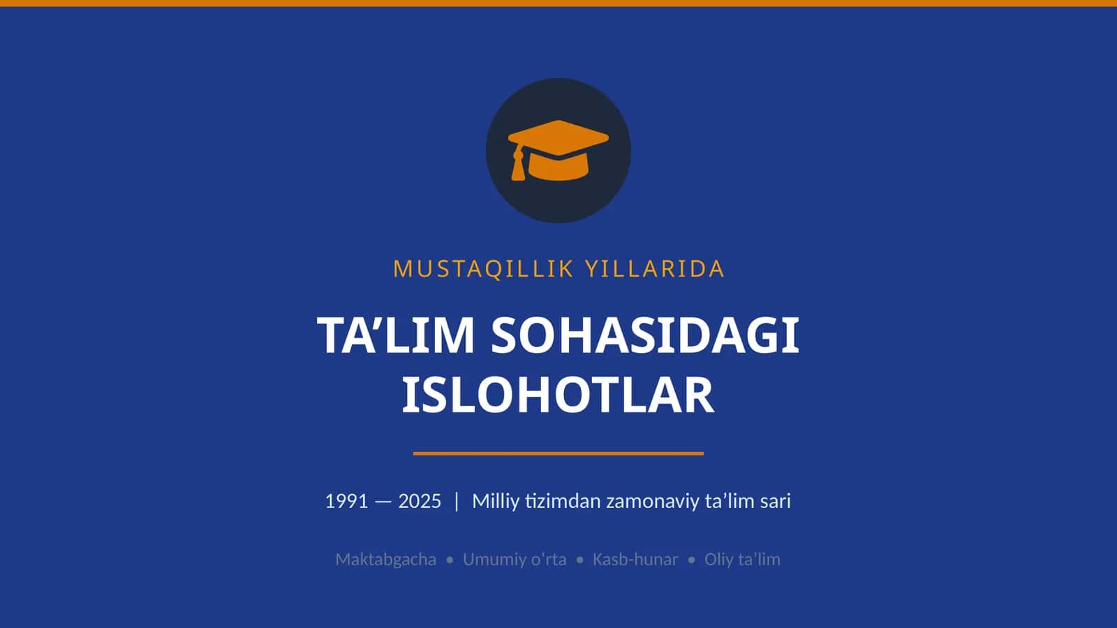 MUSTAQILLIK YILLARIDA TA’LIM SOHASIDAGI ISLOHOTLAR 1