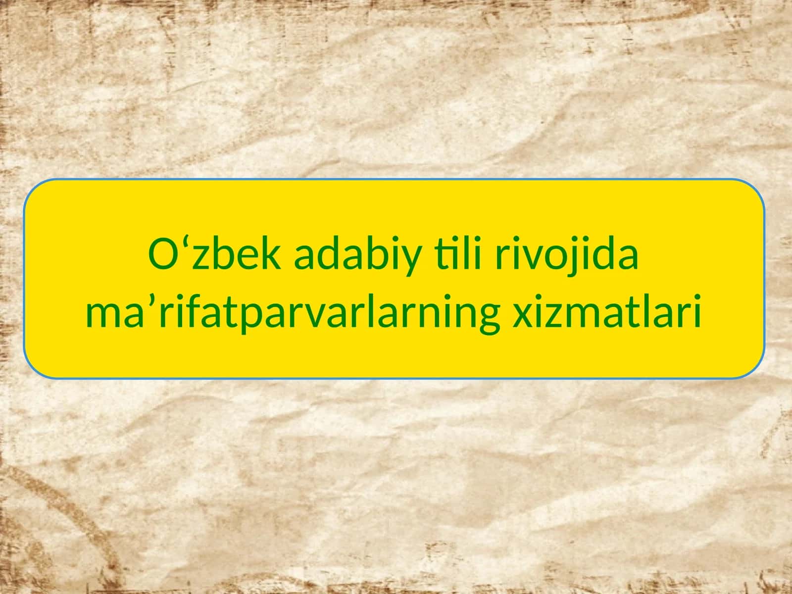Oʻzbek adabiy tili rivojida maʼrifatparvarlarning xizmatlari 1