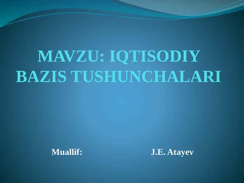 IQTISODIY BAZIS TUSHUNCHALARI 1