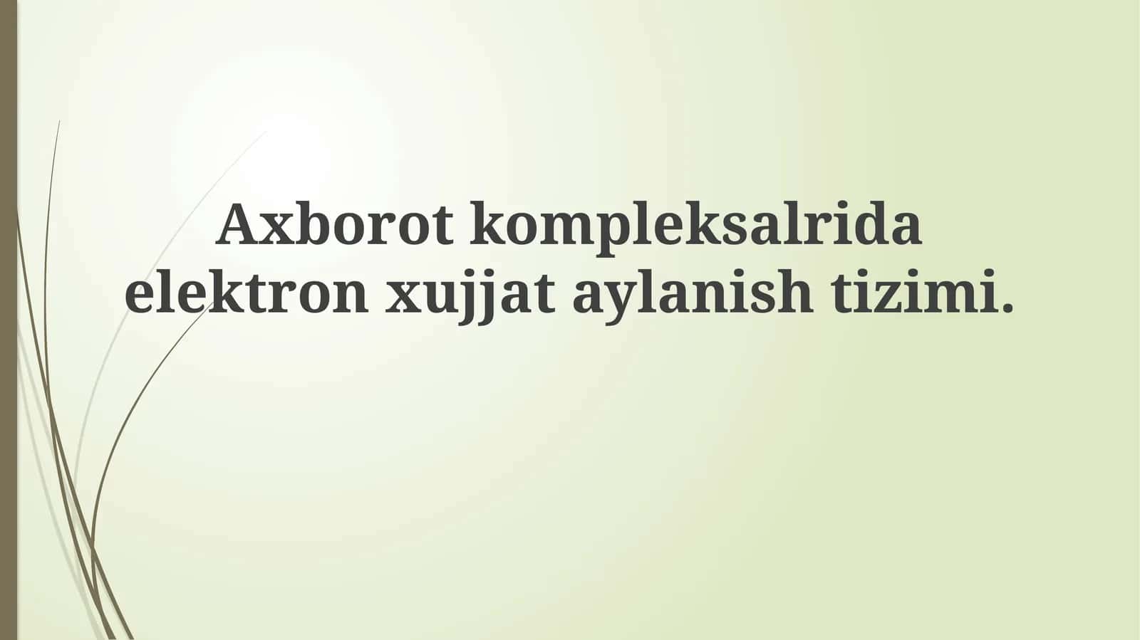 Axborot Komplekslarida Elektron Hujjatlarni Boshqarish Tizimlari 1