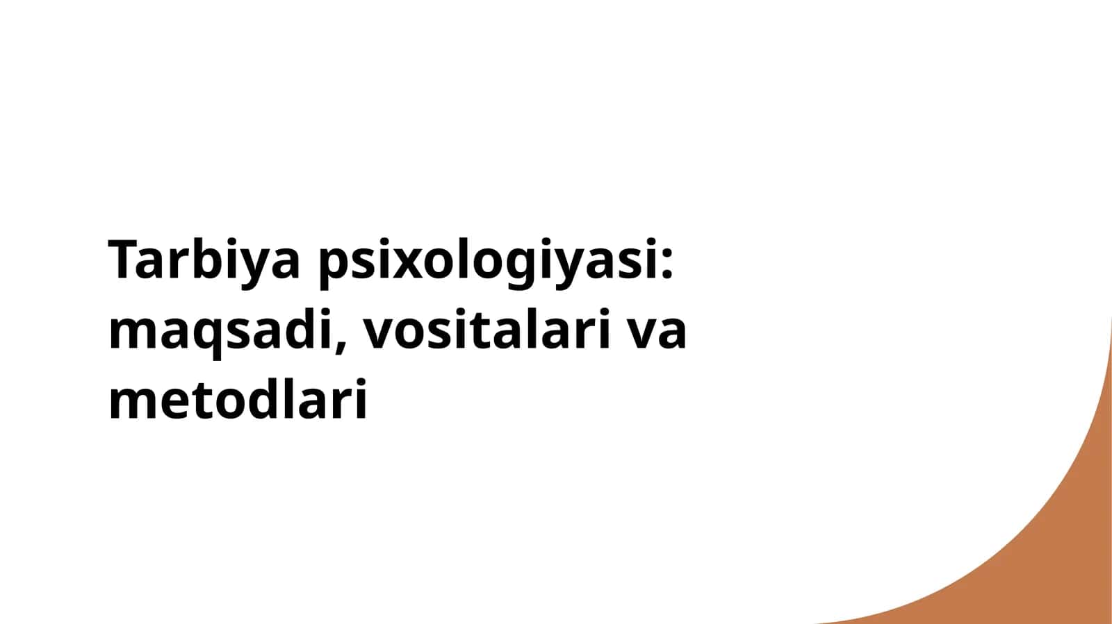 Tarbiya psixologiyasi maqsadi, vositalari va metodlari 1