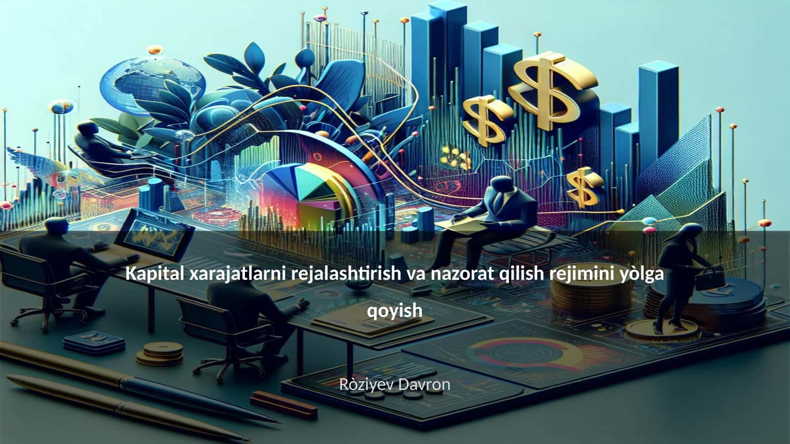 Kapital xarajatlarni rejalashtirish va nazorat qilish rejimi 1