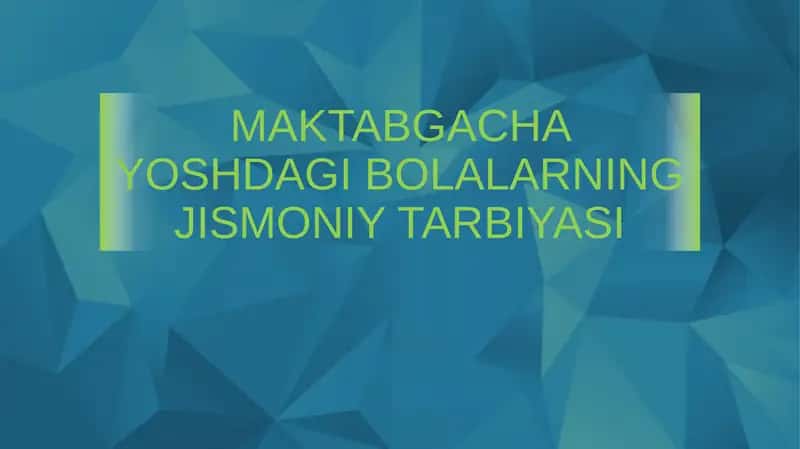 MAKTABGACHA YOSHDAGI BOLALARNINGJISMONIY TARBIYASI 1