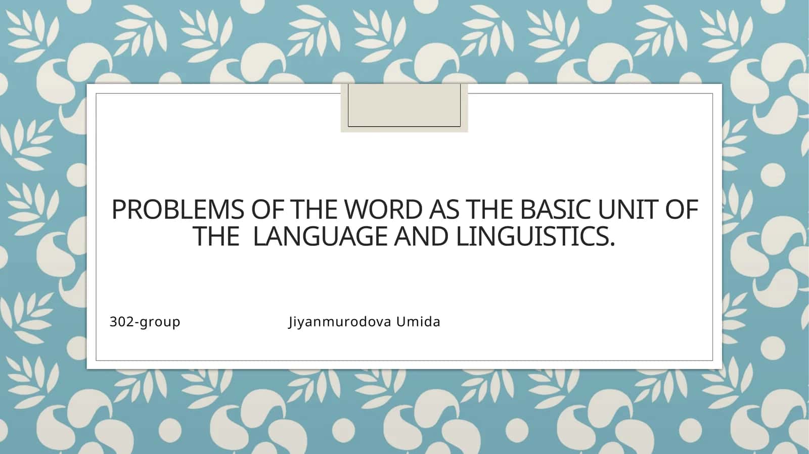 Problems of the word as the basic unit of the language and linguistics 1