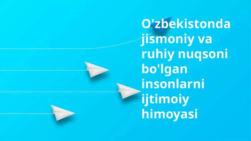 Oʻzbekistonda jismoniy va ruhiy nuqsoni bo'lgan insonlarni ijtimoiy himoyasi 1