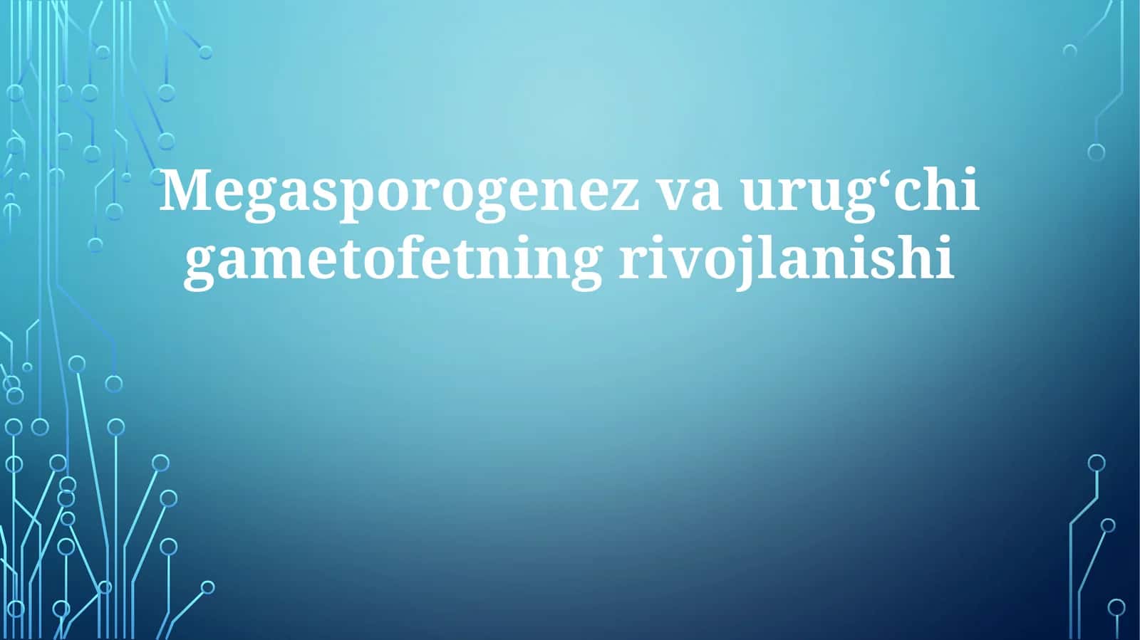 Megasporogenez va Urg'ochi Gametofetning Rivojlanishi 1