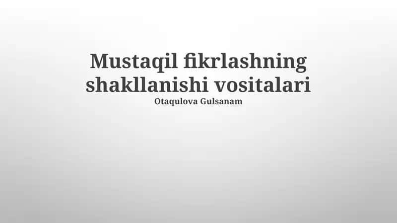 Mustaqil fikrlashning shakllanishi vositalari 1