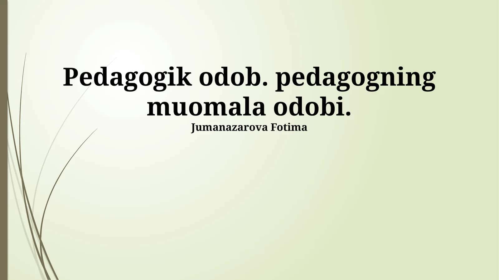 Pedagogik odob. pedagogning muomala odobi 1