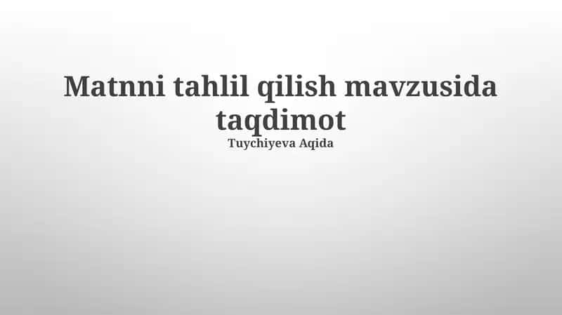 Matnni tahlil qilish mavzusida taqdimot 1