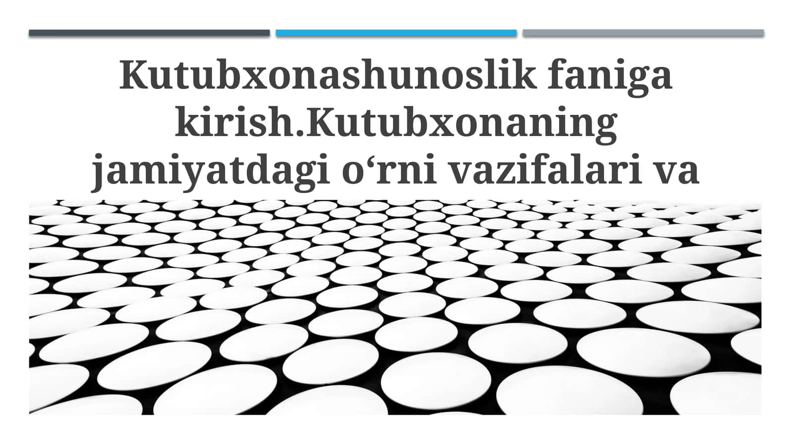 Kutubxonashunoslik faniga kirish 1
