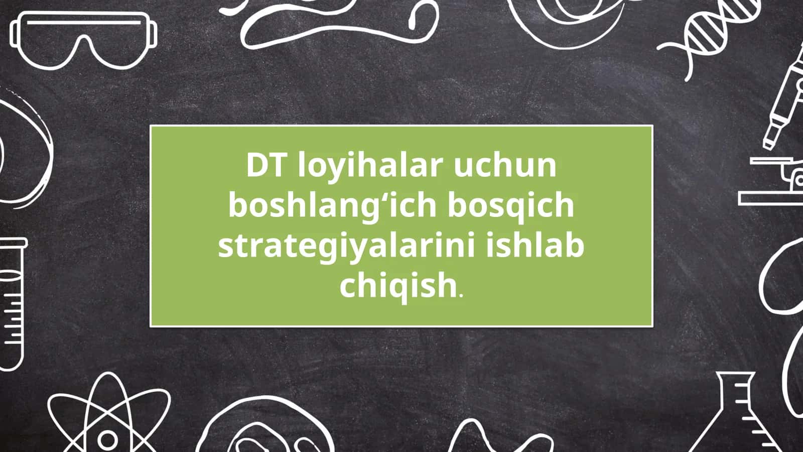 DT loyihalar uchun boshlang‘ich bosqich strategiyalarini ishlab chiqish 1