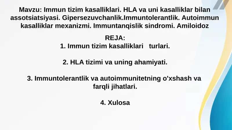 Immun tizim kasalliklari. HLA va uni kasalliklar bilan assotsiatsiyasi. Gipersezuvchanlik.Immuntolerantlik. Autoimmun kasalliklar mexanizmi. Immuntanqislik sindromi. Amiloidoz 1