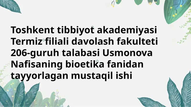 Usmonova Nafisaning bioetika fanidan tayyorlagan mustaqilishi 1