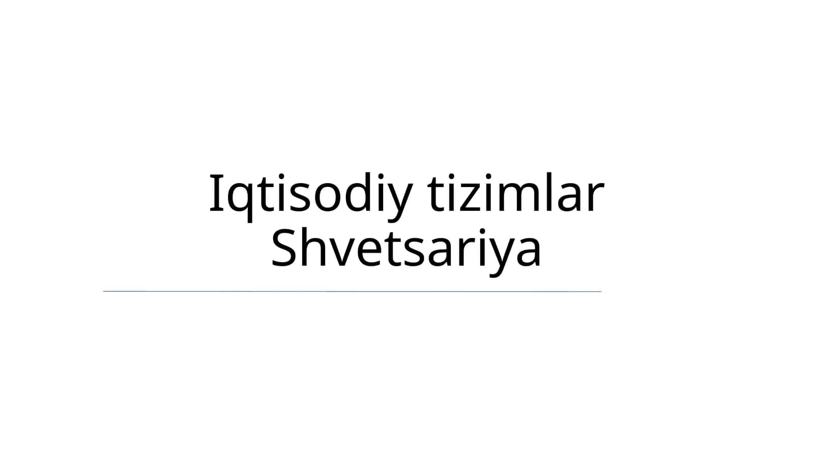 Iqtisodiy tizimlar Shvetsariya 1