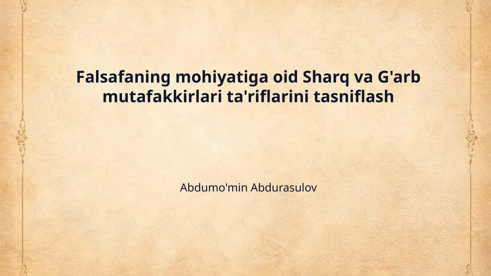 Falsafaning mohiyatiga oid Sharq va G'arb mutafakkirlari ta'riflarini tasniflash 1