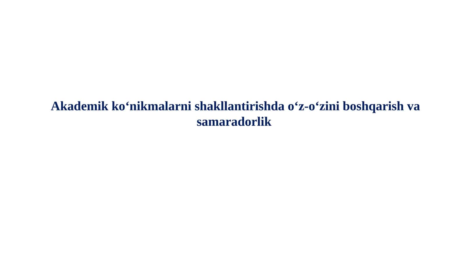 Akademik ko‘nikmalarni shakllantirish va samaradorlik 1