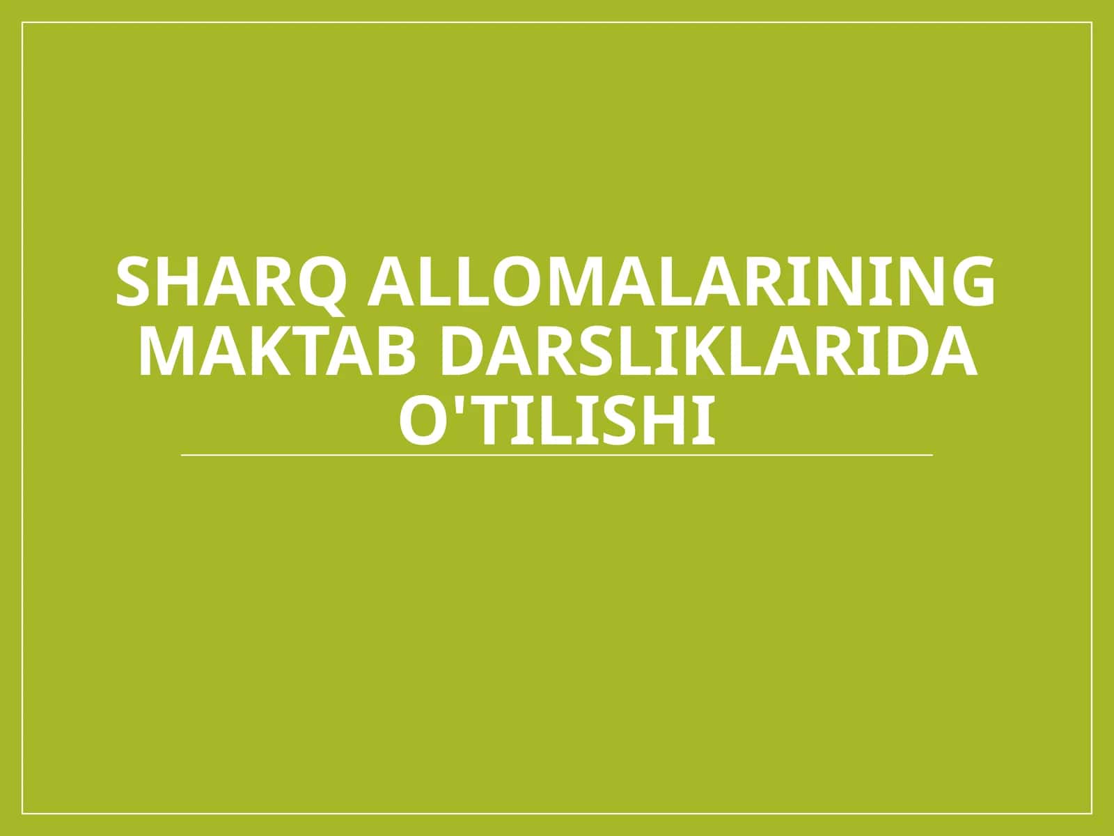 Sharq allomalarining maktab darsliklarida o'tilishi 1