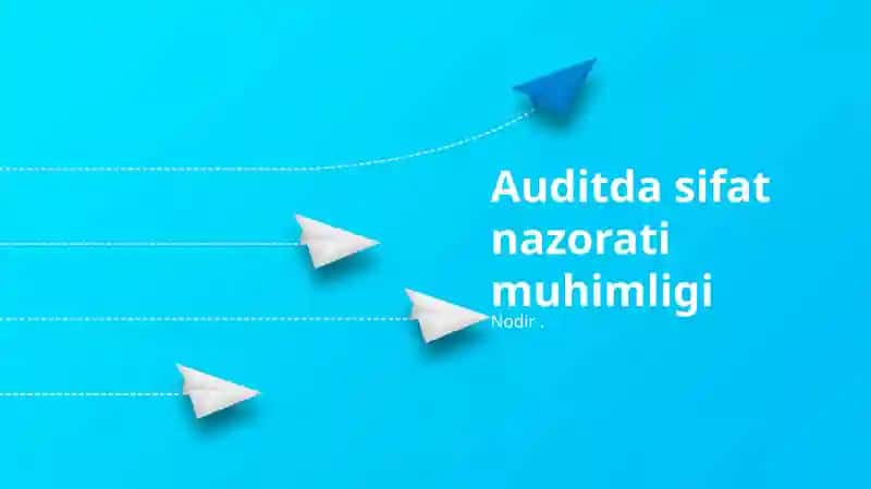 Auditda sifat nazorati muhimligi