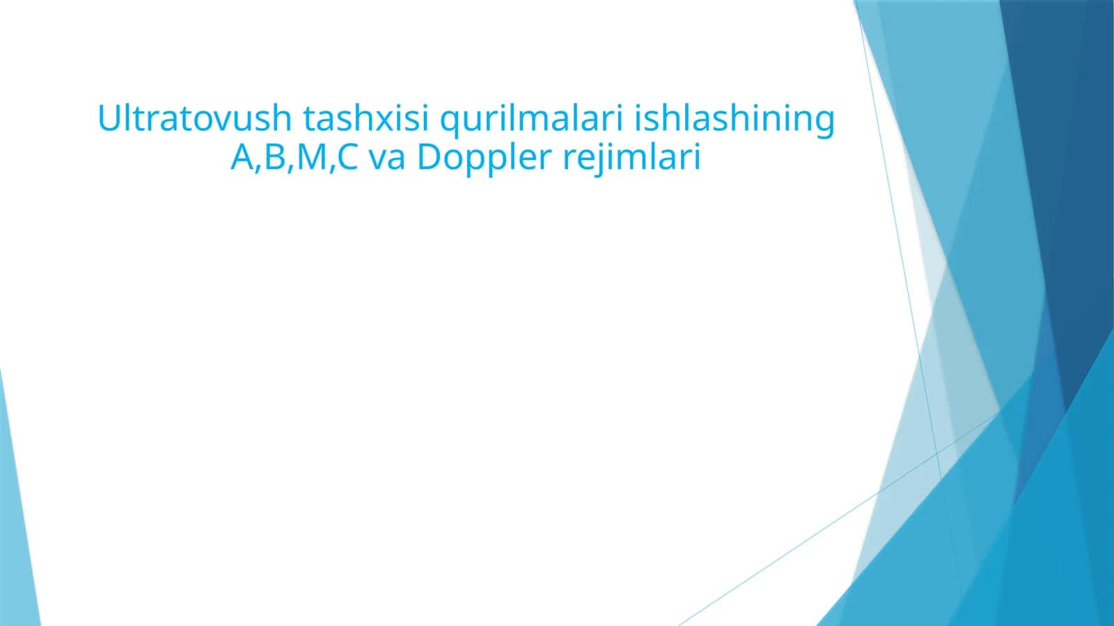 Ultratovush tashxisi qurilmalari ishlashining A, B, M, C va Doppler rejimlari 1