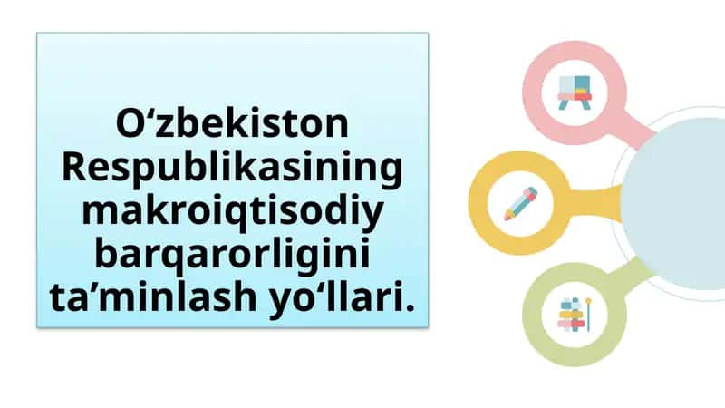 O‘zbekiston Respublikasining makroiqtisodiy barqarorligini ta’minlash yo‘llari 1