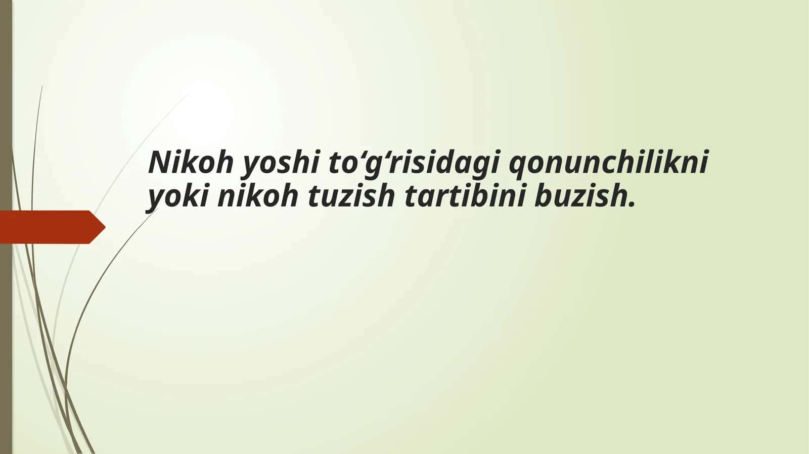 Nikoh yoshi to‘g‘risidagi qonunchilikni yoki nikoh tuzish tartibini buzish. 1