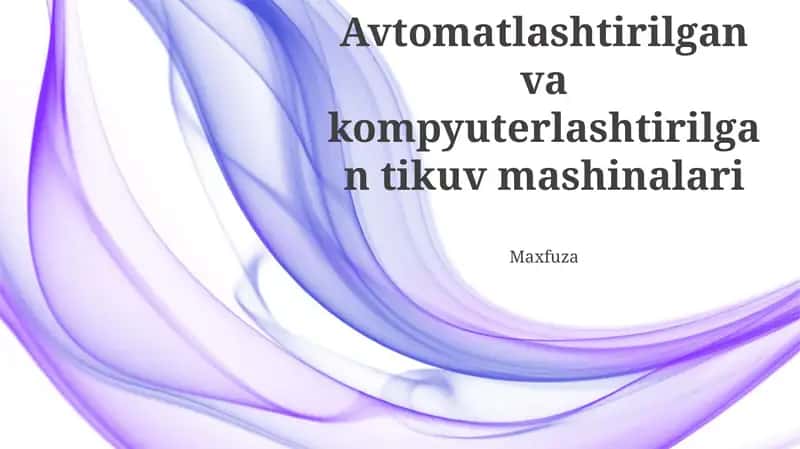 Avtomatlashtirilgan va kompyuterlashtirilgan tikuv mashinalari 1