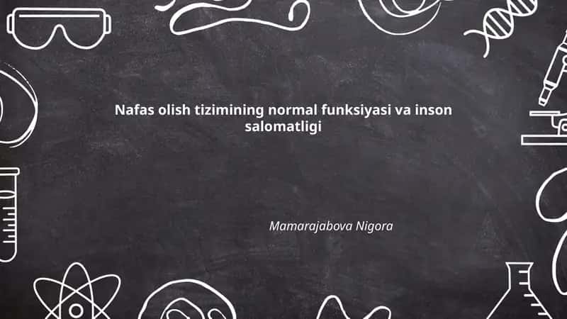 Nafas olish tizimining normal funksiyasi va inson salomatligi 1