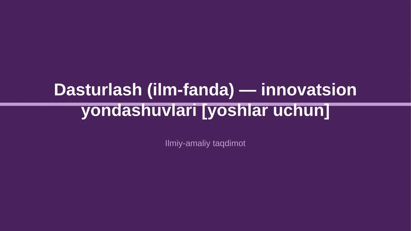 Dasturlash (ilm-fanda) — innovatsion yondashuvlari [yoshlar uchun] 1