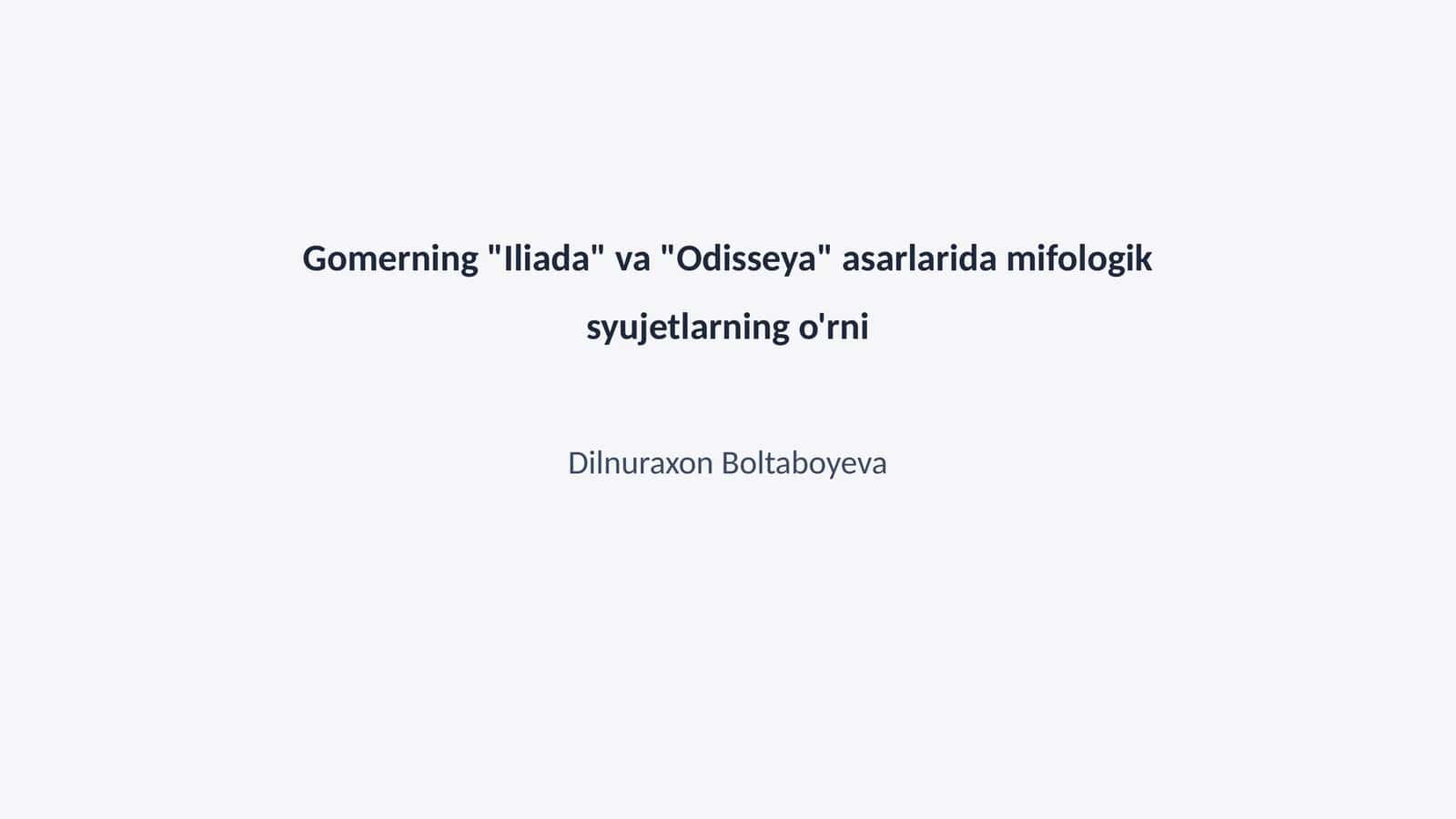 Gomerning "Iliada" va "Odisseya" asarlarida mifologik syujetlarning o'rni 1