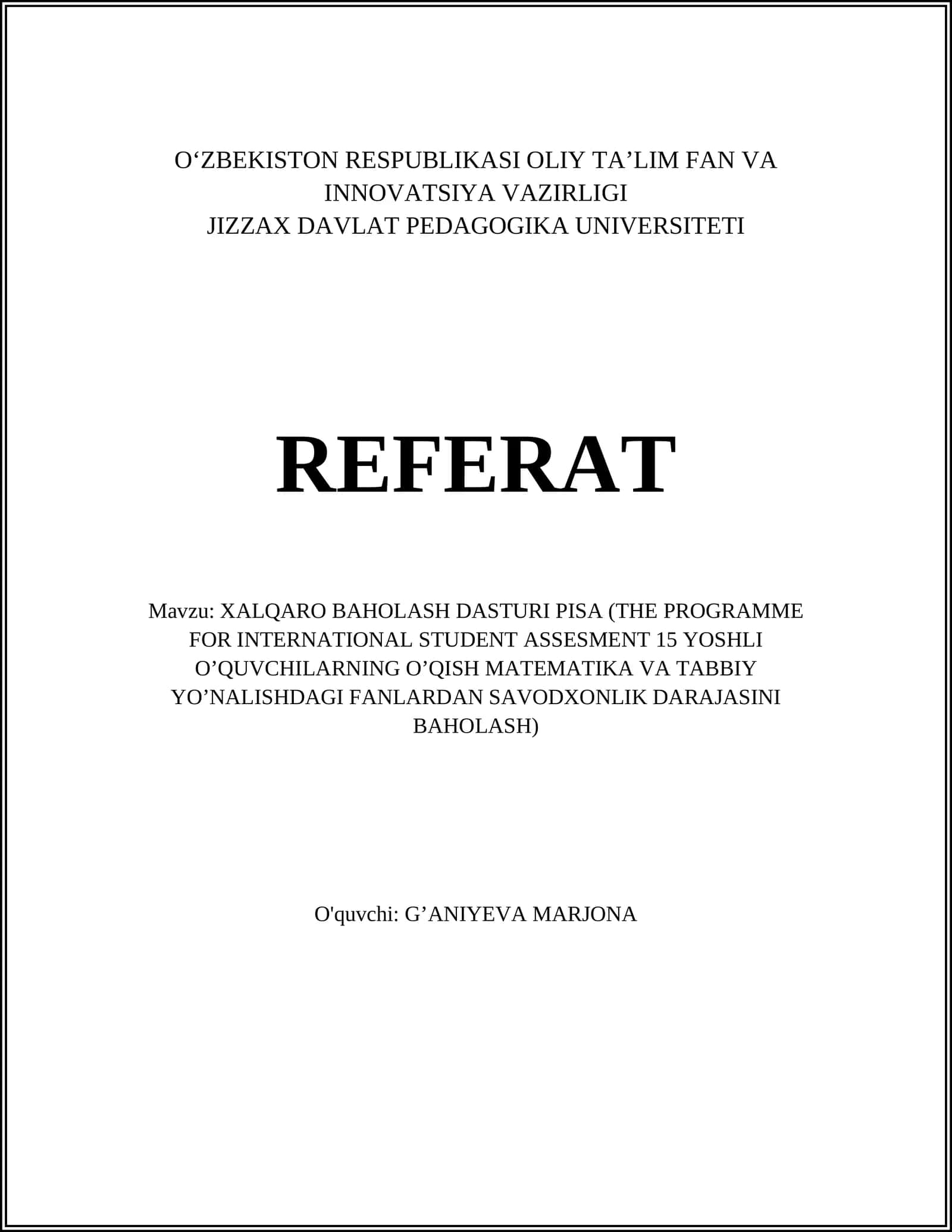 XALQARO BAHOLASH DASTURI PISA (THE PROGRAMME FOR INTERNATIONAL STUDENT ASSESMENT 15 YOSHLI O’QUVCHILARNING O’QISH MATEMATIKA VA TABBIY YO’NALISHDAGI FANLARDAN SAVODXONLIK DARAJASINI BAHOLASH) 1