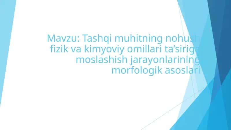 Tashqi muhitning nohush fizik va kimyoviy omillari ta’siriga moslashish jarayonlarining morfologik asoslari 1