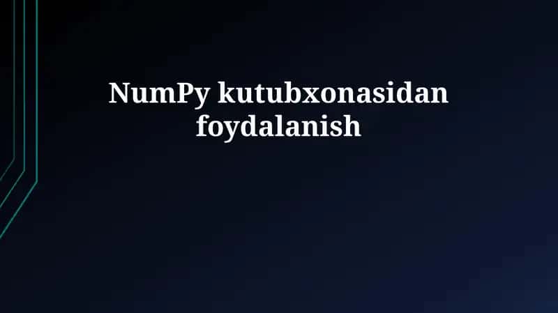 NumPy kutubxonasidan foydalanish 1