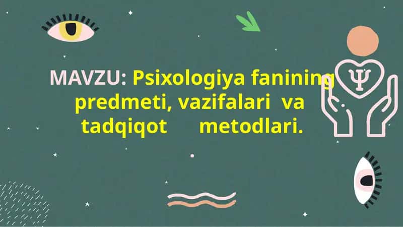 Psixologiya fanining predmeti, vazifalari va tadqiqot metodlari 1