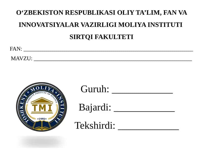 OʻZBEKISTON RESPUBLIKASI OLIY TA’LIM, FAN VA INNOVATSIYALAR VAZIRLIGI MOLIYA INSTITUTI SIRTQI FAKULTETI 1