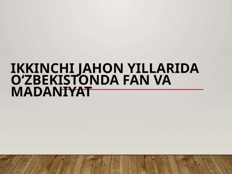 IkkinchijahonyillaridaOʻzbekistondafanvamadaniyat 1