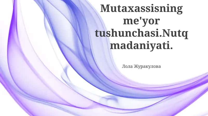 Mutaxassisning me'yor tushunchasi.Nutq madaniyati 1