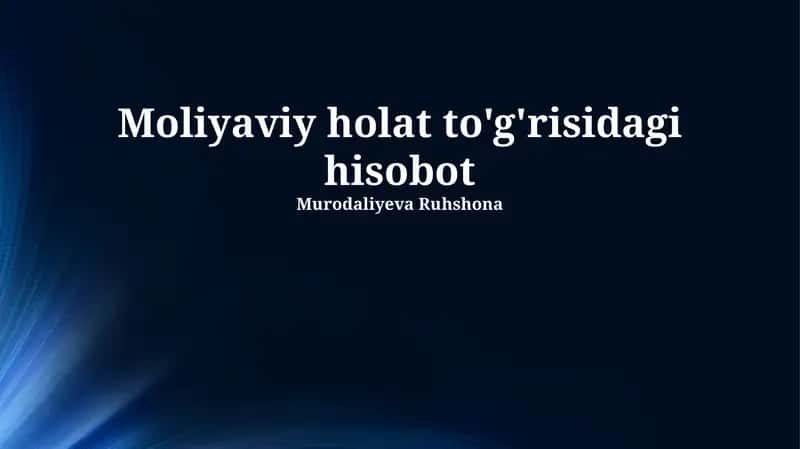 Moliyaviy holat to'g'risidagi hisobot 1