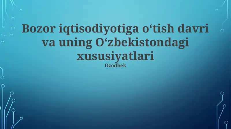 Bozor iqtisodiyotiga o‘tish davri va uning O‘zbekistondagi xususiyatlari 1